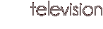 television